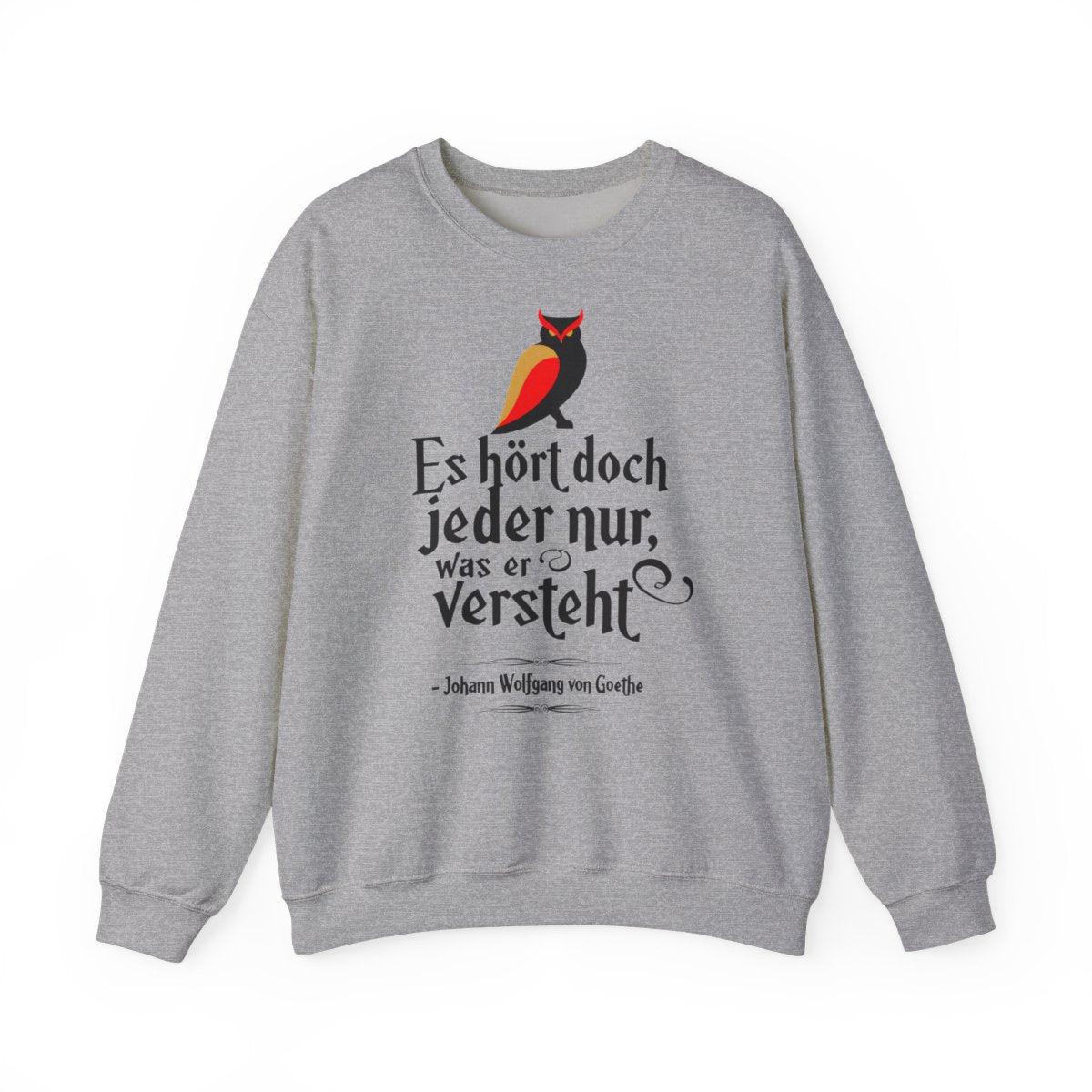 Unisex Sweatshirt mit Zitat - Goethe - Jeder hört nur was er versteht – front