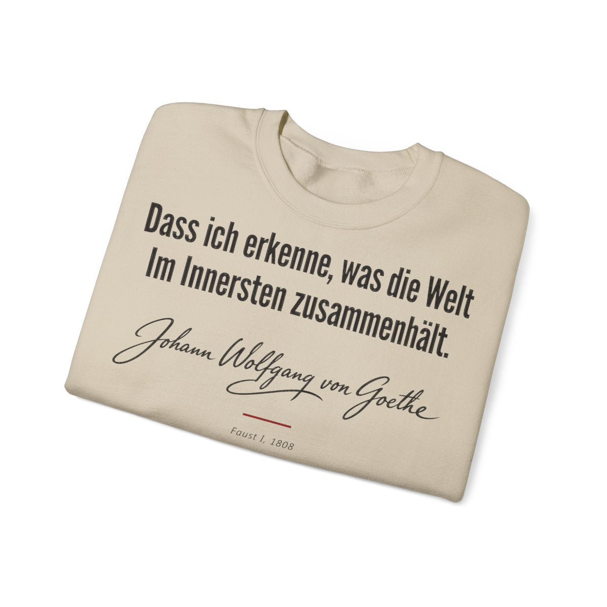 Unisex Sweatshirt mit Zitat - Goethe - Dass ich erkenne, was die Welt Signatur – folded