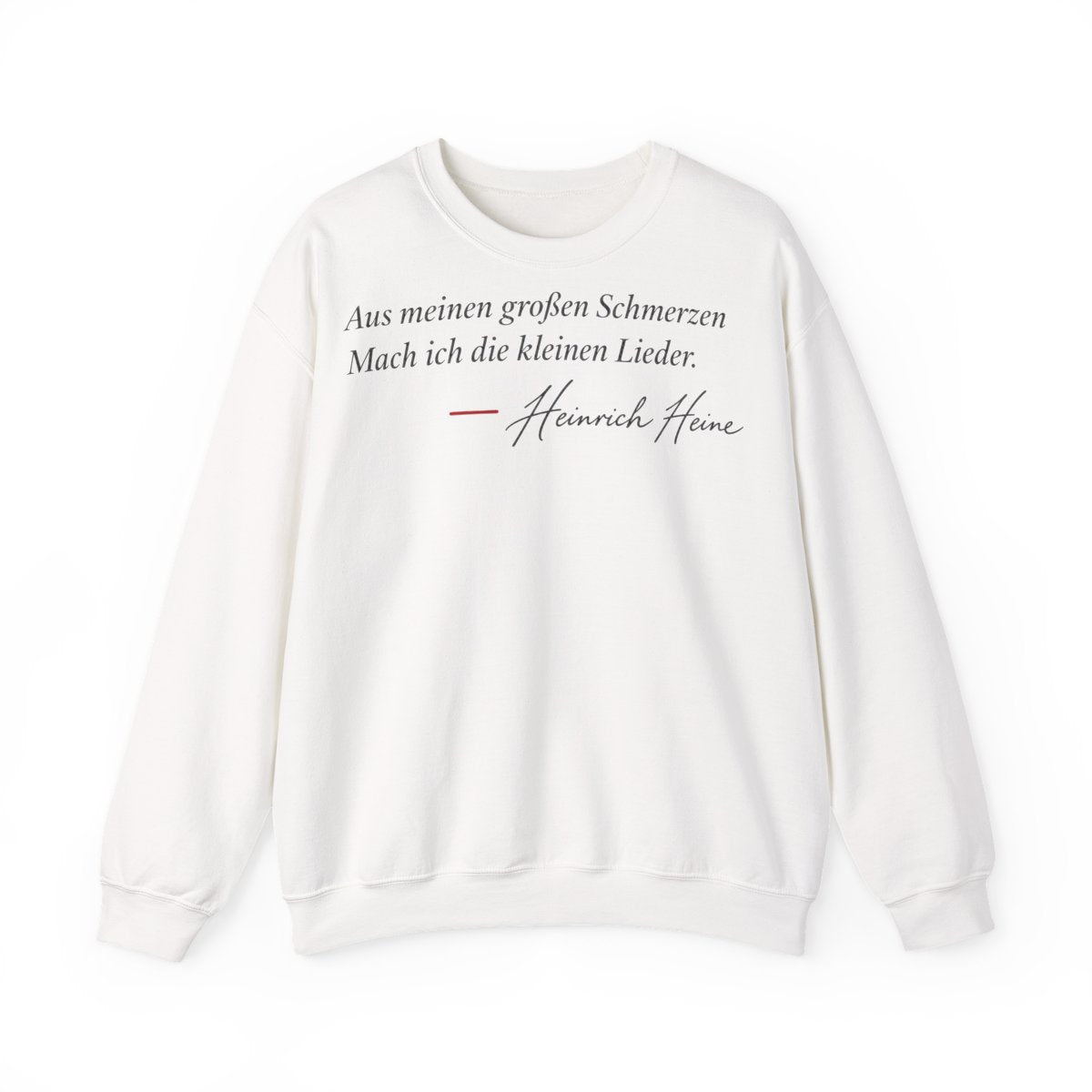 Unisex Sweatshirt mit Zitat - Heine - Aus meinen großen Schmerzen – front