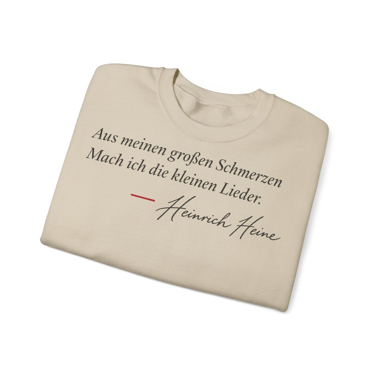 Unisex Sweatshirt mit Zitat - Heine - Aus meinen großen Schmerzen – folded
