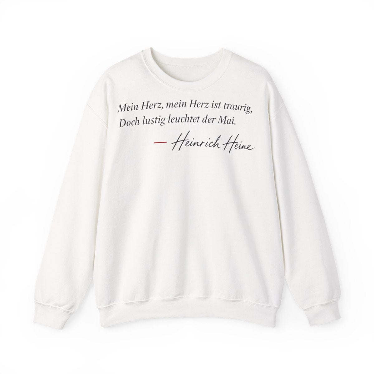 Unisex Sweatshirt mit Zitat - Heine - Mein Herz, mein Herz ist traurig Signatur – front