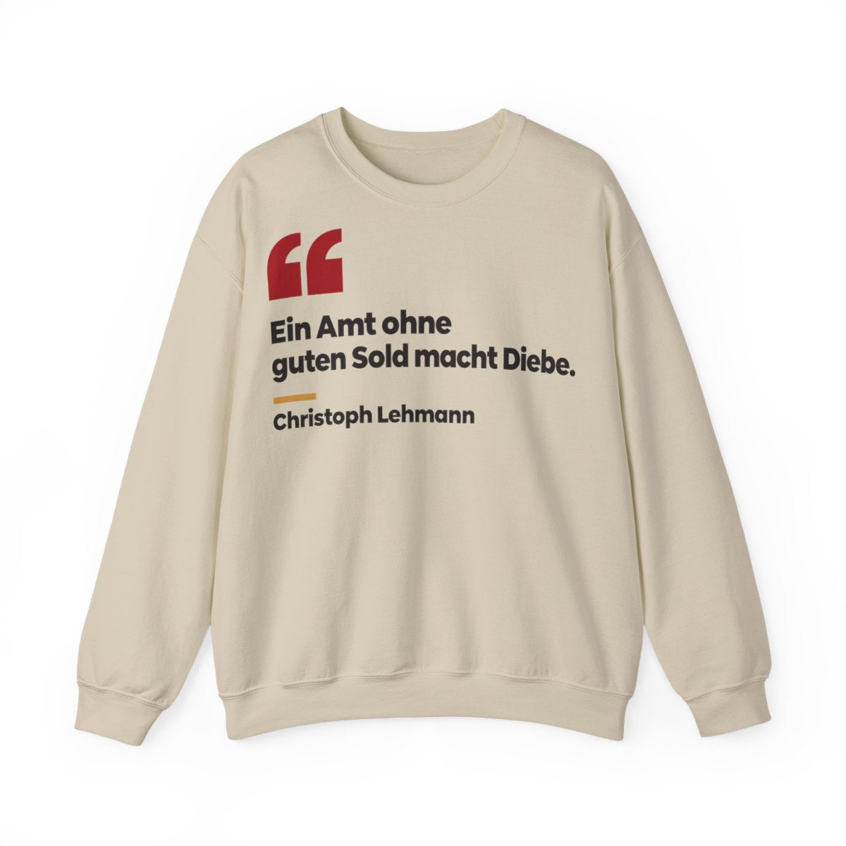 Unisex Sweatshirt mit Zitat - Lehmann - Ein Amt ohne guten Sold macht Diebe – front
