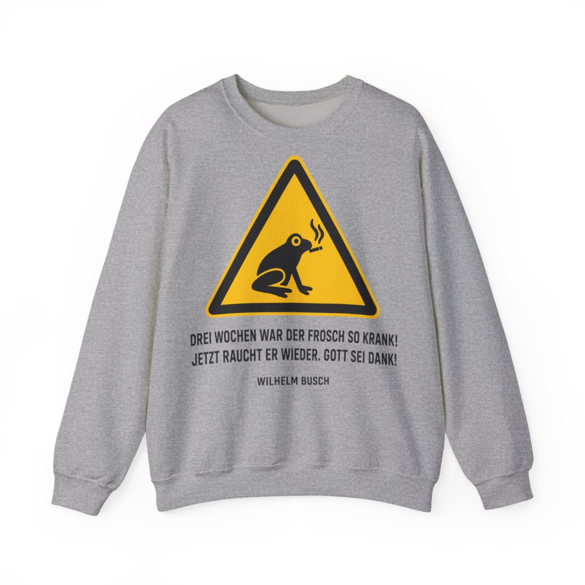 Unisex Sweatshirt mit Zitat - Busch - Drei Wochen war der Frosch so krank – front