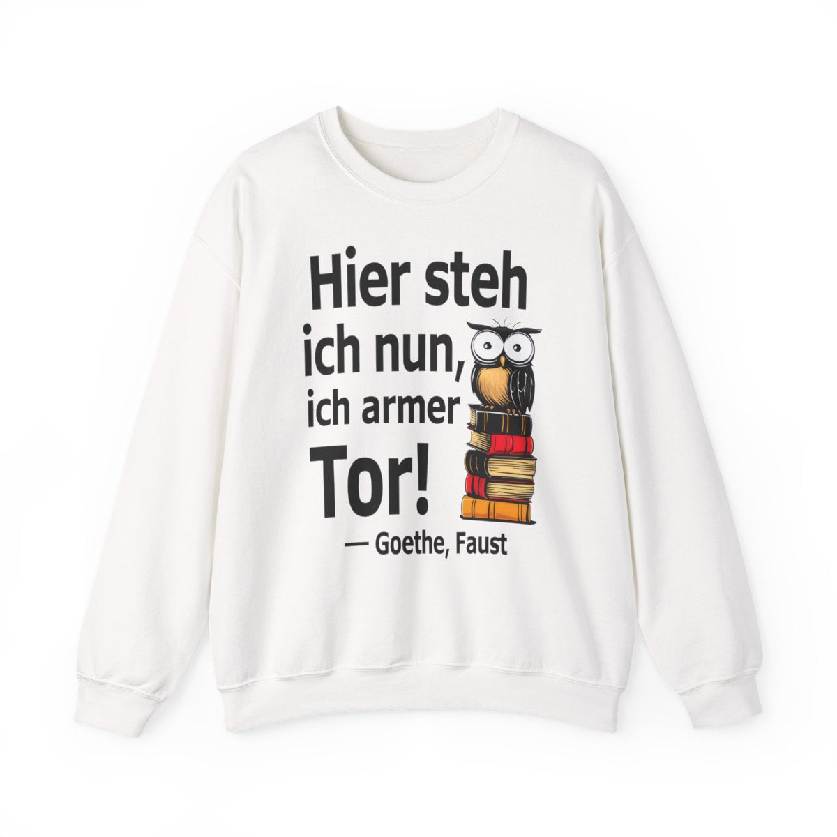 Unisex Sweatshirt mit Zitat - Goethe - Ich armer Tor – front