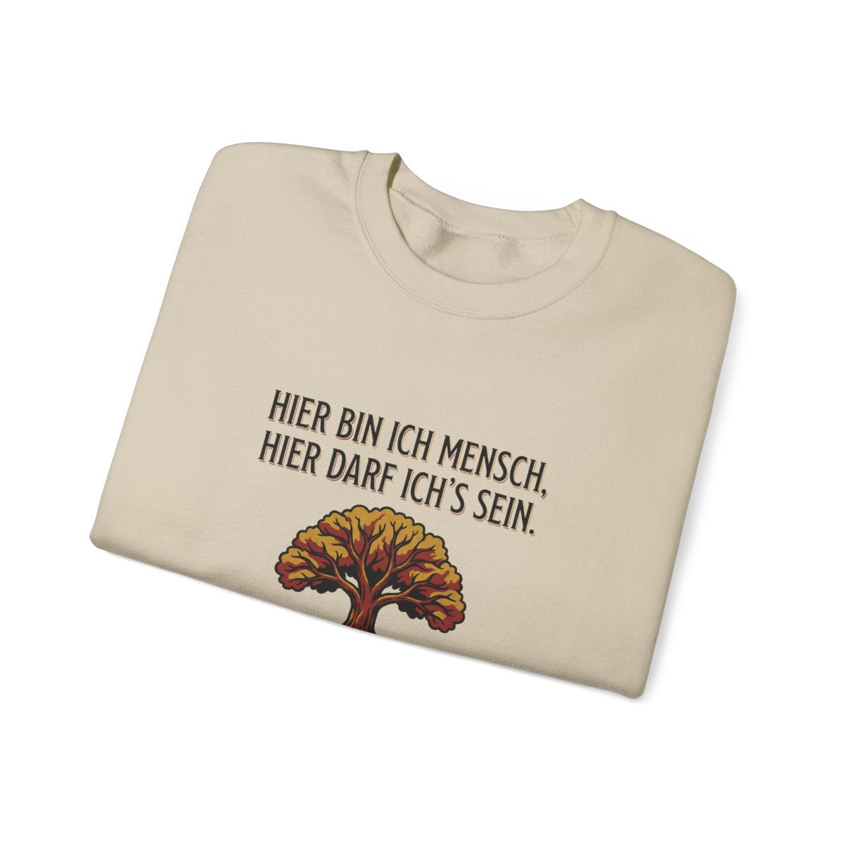 Unisex Sweatshirt mit Zitat - Goethe - Hier bin ich Mensch – folded