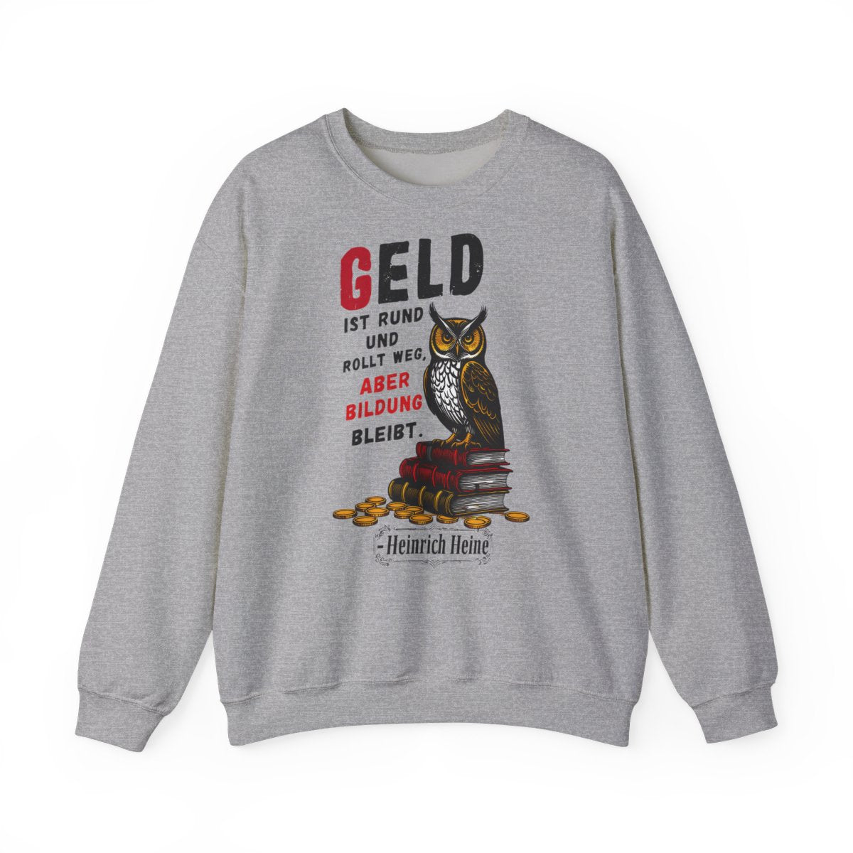 Unisex Sweatshirt mit Zitat - Heine - Geld ist rund – front