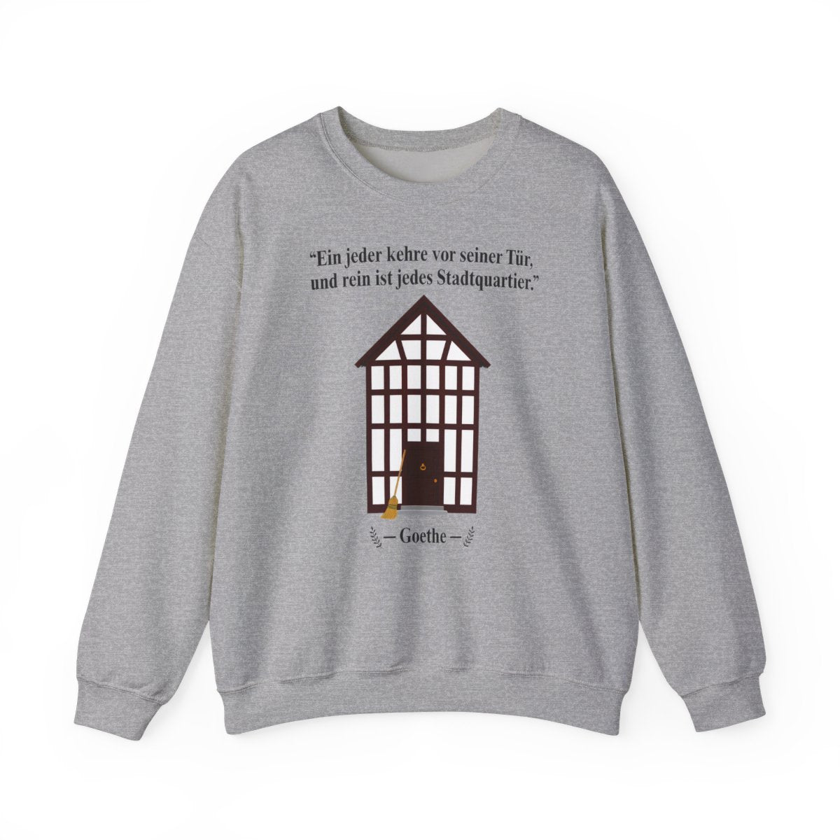 Unisex Sweatshirt mit Zitat - Goethe - Vor seiner Tür kehren – front
