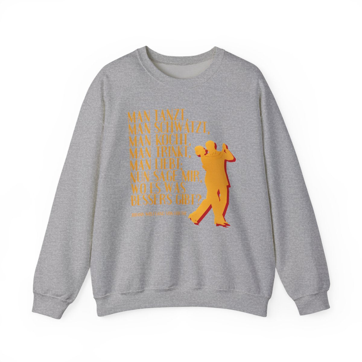 Unisex Sweatshirt mit Zitat - Goethe - Man tanzt man trinkt – front