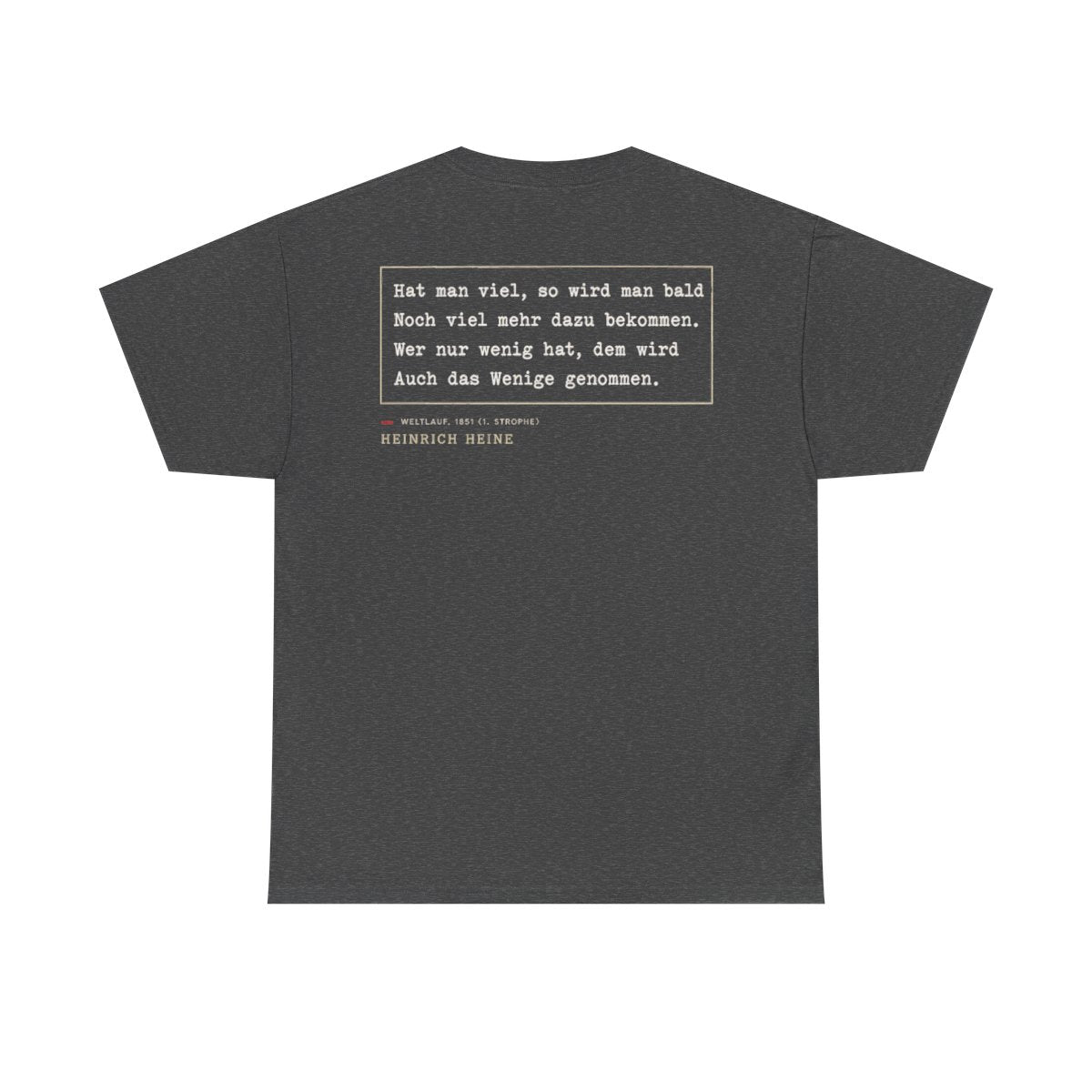Unisex T-Shirt mit Zitat - Heine - Hat man viel, so wird man bald (Druck hinten) – back