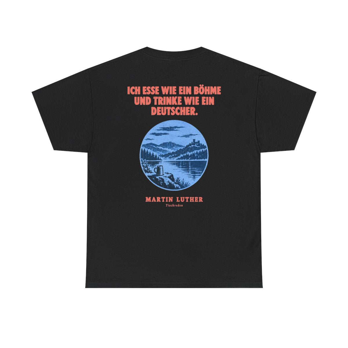 Unisex T-Shirt mit Zitat - Luther - Ich esse wie ein Böhme Plakat (Druck hinten) – back