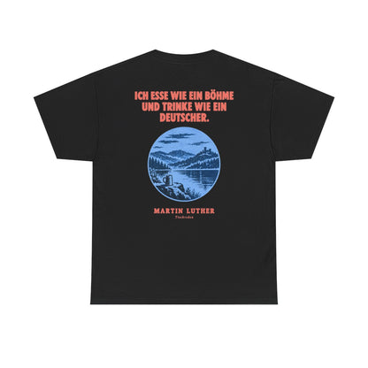 Unisex T-Shirt mit Zitat - Luther - Ich esse wie ein Böhme Plakat (Druck hinten) – back