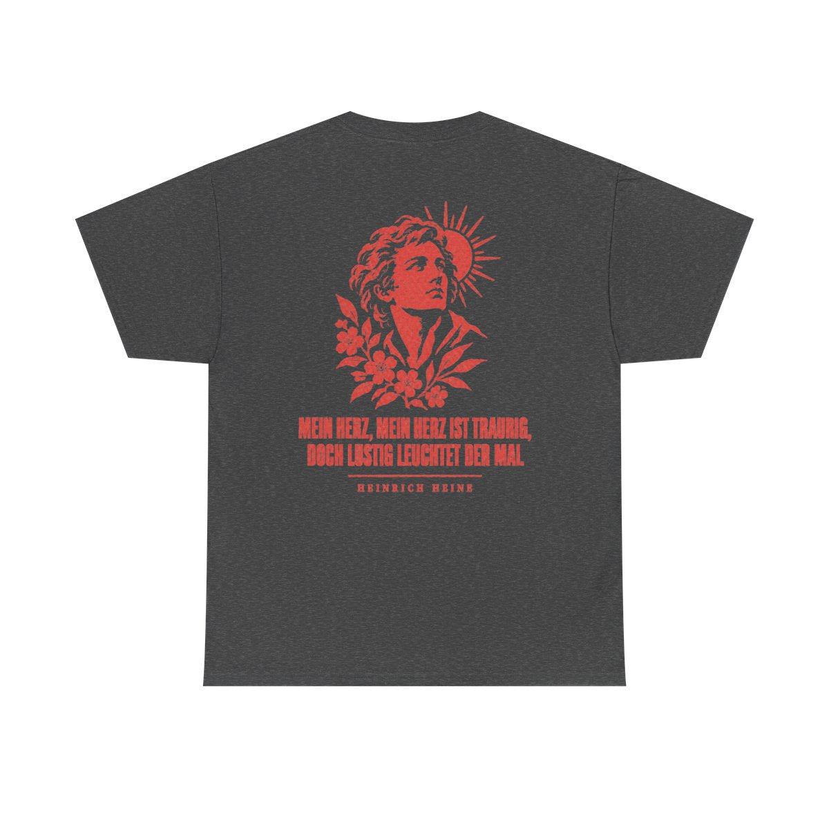 Unisex T-Shirt mit Zitat - Heine - Mein Herz, mein Herz ist traurig (Druck hinten) – back