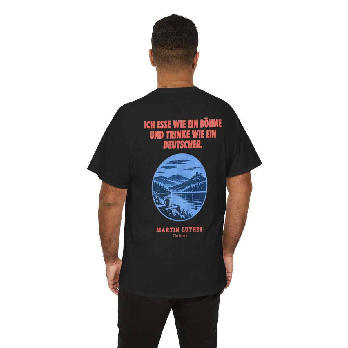 Unisex T-Shirt mit Zitat - Luther - Ich esse wie ein Böhme Plakat (Druck hinten) – person-6-back