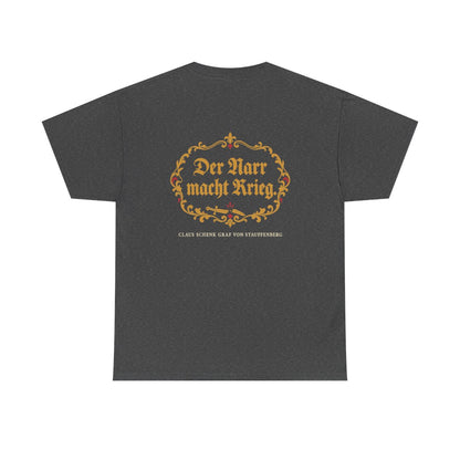 Unisex T-Shirt mit Zitat - Stauffenberg - Der Narr macht Krieg Fraktur (Druck hinten) – back