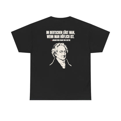 Unisex T-Shirt mit Zitat - Goethe - Im Deutschen lügt man (Druck hinten) – back