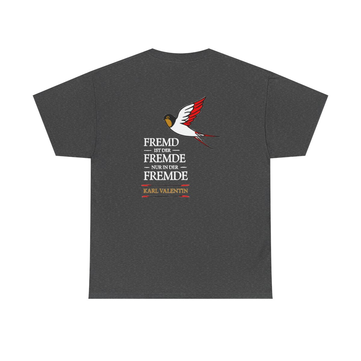 Unisex T-Shirt mit Zitat - Valentin - Fremd ist der Fremde (Druck hinten) – back