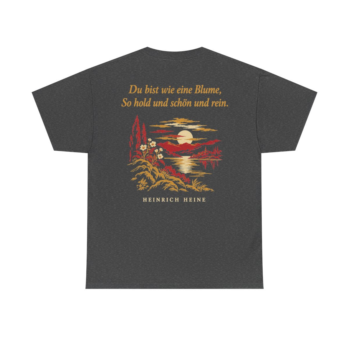 Unisex T-Shirt mit Zitat - Heine - Du bist wie eine Blume (Druck hinten) – back