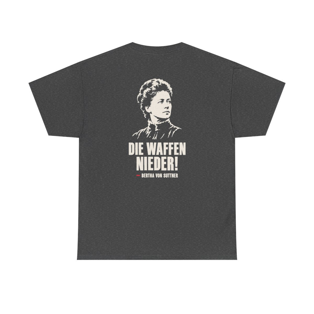 Unisex T-Shirt mit Zitat - Bertha von Suttner - Die Waffen nieder (Druck hinten) – back
