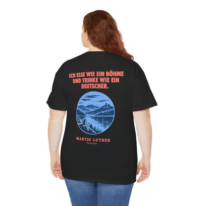 Unisex T-Shirt mit Zitat - Luther - Ich esse wie ein Böhme Plakat (Druck hinten) – person-5-back