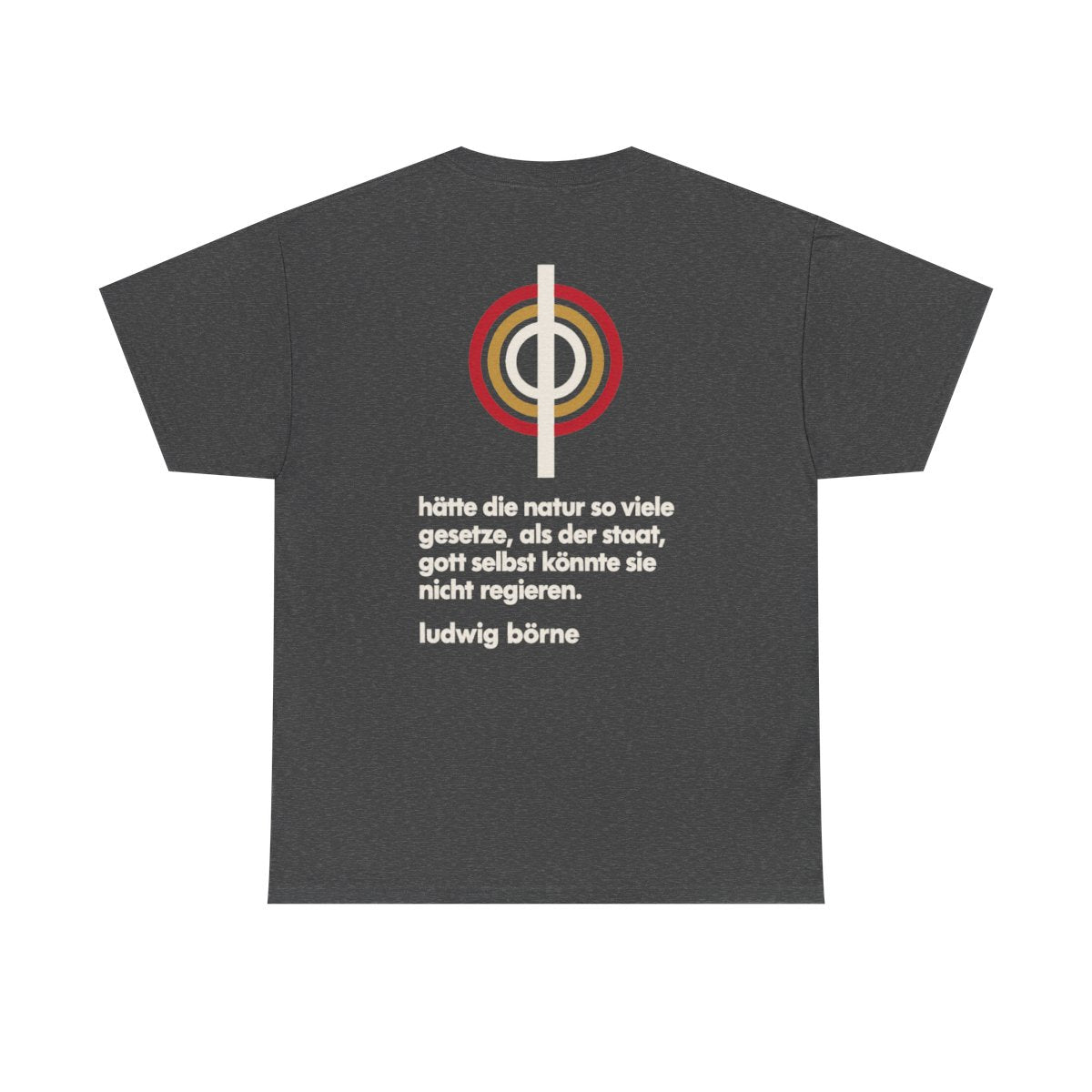 Unisex T-Shirt mit Zitat - Börne - Hätte die Natur so viele Bauhaus (Druck hinten) – back