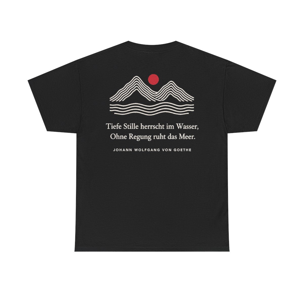 Unisex T-Shirt mit Zitat - Goethe - Tiefe Stille herrscht im Wasser Linien (Druck hinten) – back
