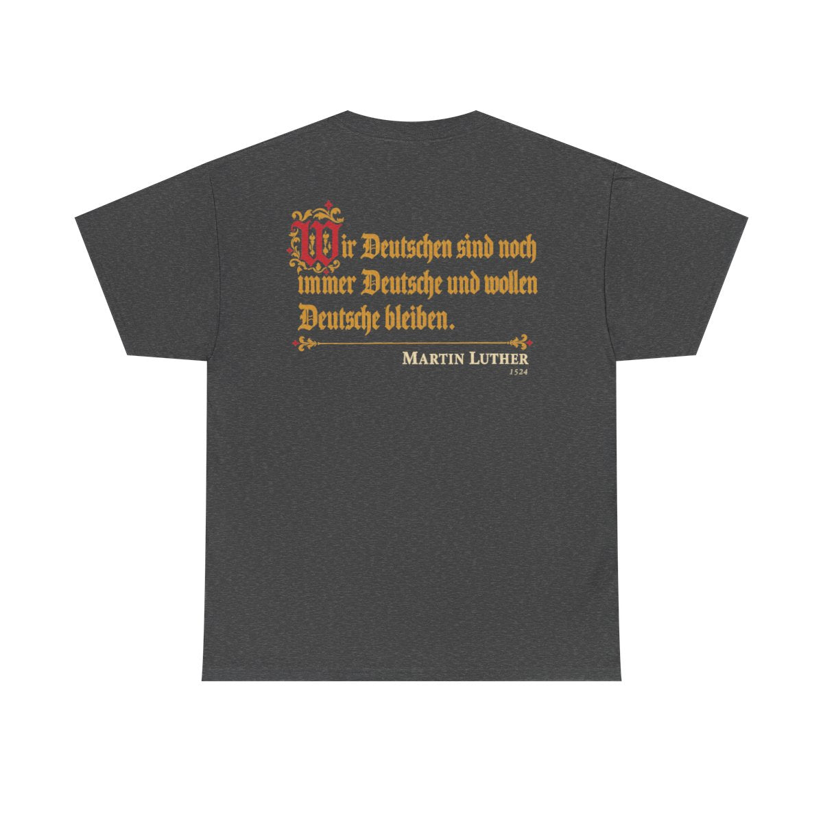 Unisex T-Shirt mit Zitat - Luther - Wir Deutschen sind noch immer Fraktur (Druck hinten) – back