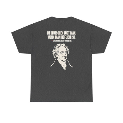 Unisex T-Shirt mit Zitat - Goethe - Im Deutschen lügt man (Druck hinten) – back