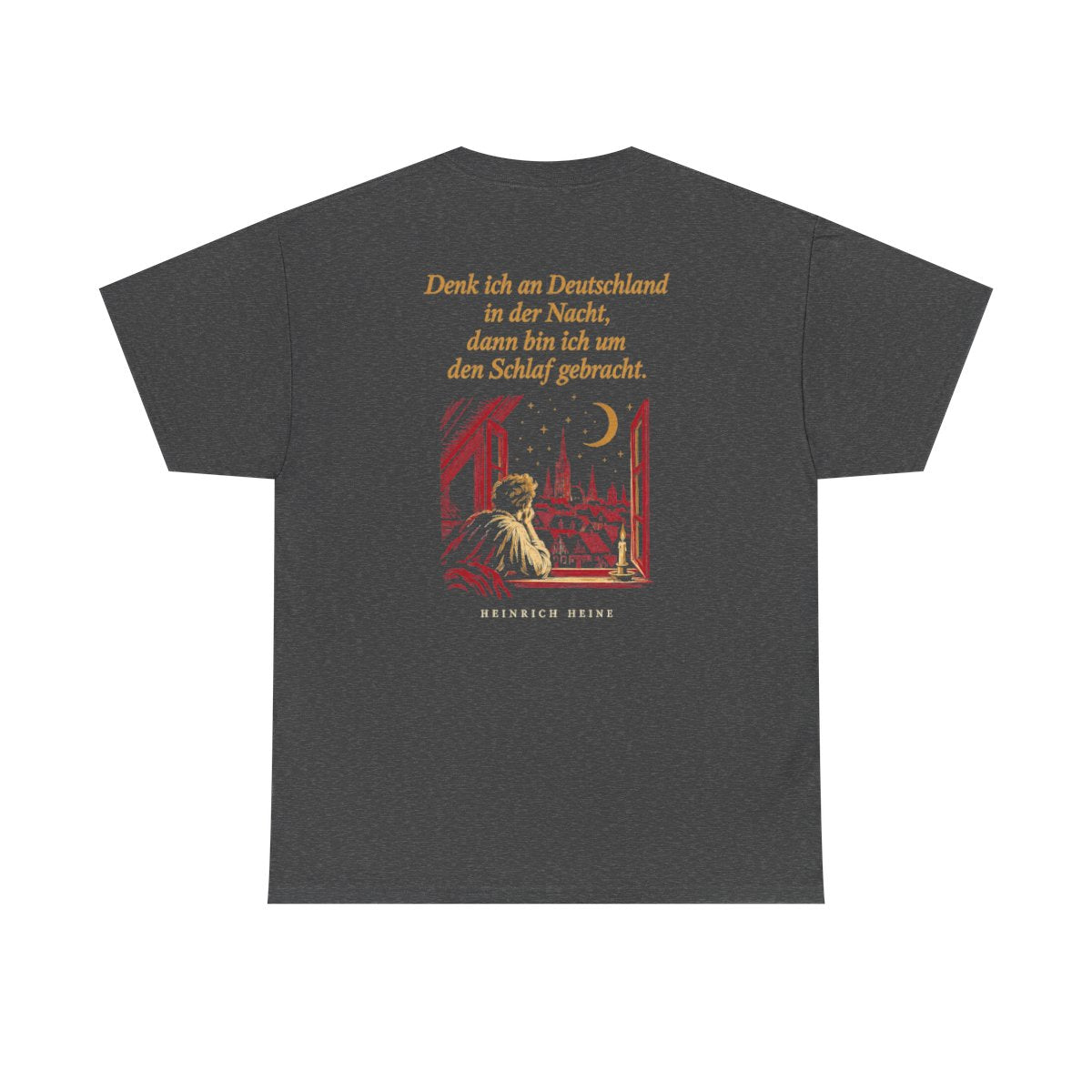 Unisex T-Shirt mit Zitat - Heine - Denk ich an Deutschland Nachtfenster (Druck hinten) – back