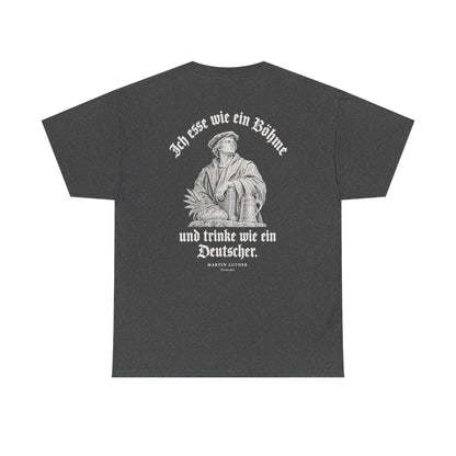 Unisex T-Shirt mit Zitat - Luther - Ich esse wie ein Böhme Gravur (Druck hinten) – back