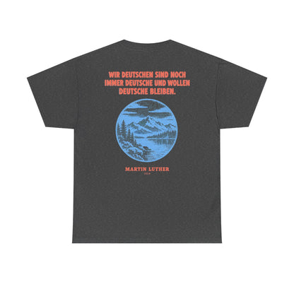 Unisex T-Shirt mit Zitat - Luther - Wir Deutschen sind noch immer (Druck hinten) – back