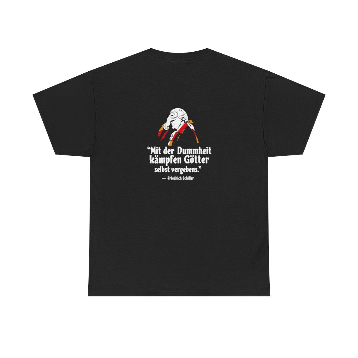 Unisex T-Shirt mit Zitat - Schiller - Mit der Dummheit kämpfen Götter (Druck hinten) – back
