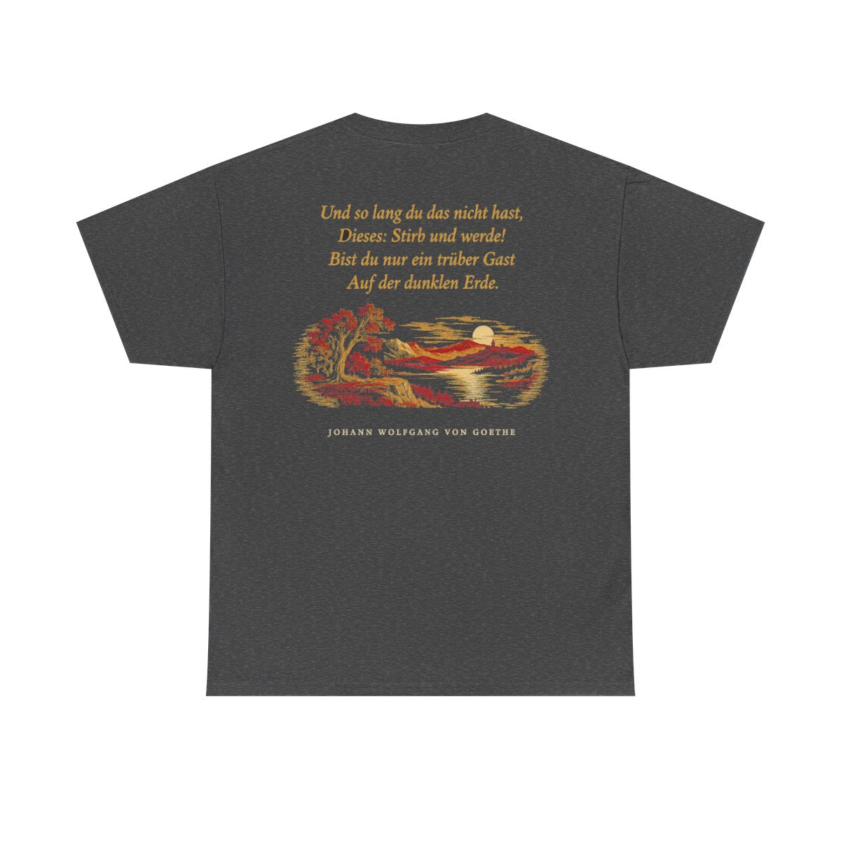 Unisex T-Shirt mit Zitat - Goethe - Und so lang du das nicht hast (Druck hinten) – back