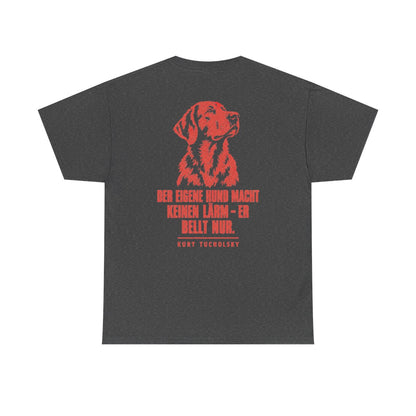 Unisex T-Shirt mit Zitat - Tucholsky - Der eigene Hund macht keinen (Druck hinten) – back