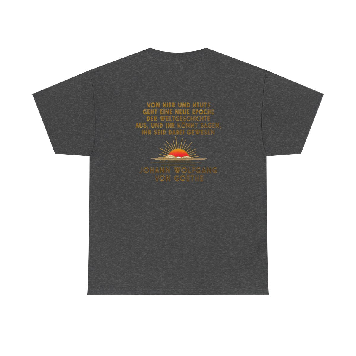 Unisex T-Shirt mit Zitat - Goethe - Neue Epoche der Weltgeschichte (Druck hinten) – back