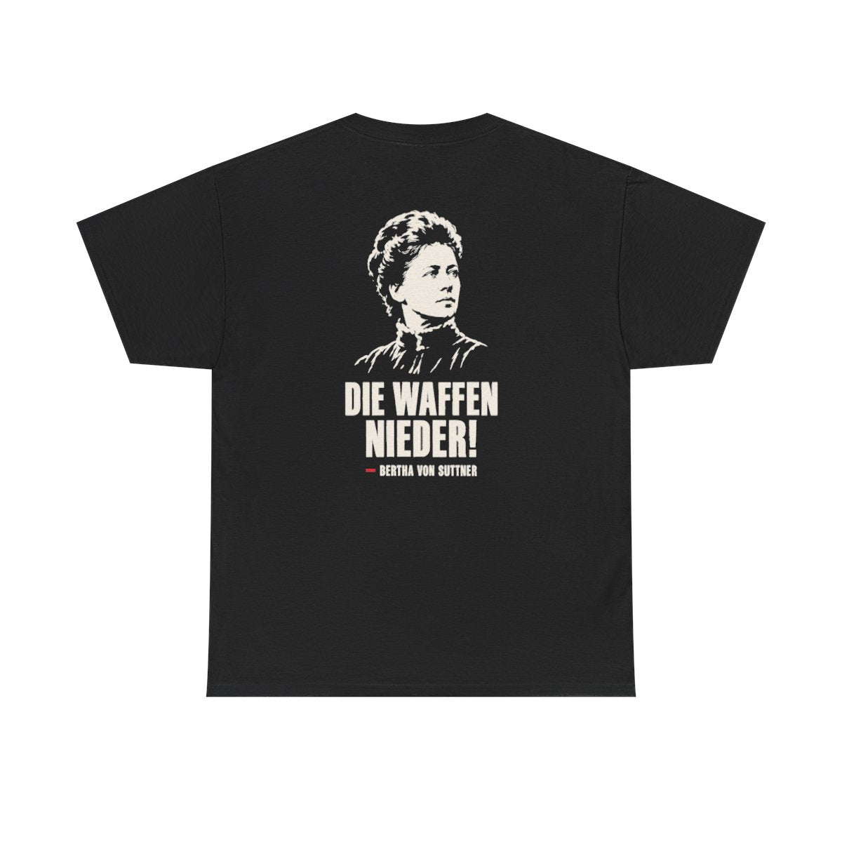 Unisex T-Shirt mit Zitat - Bertha von Suttner - Die Waffen nieder (Druck hinten) – back