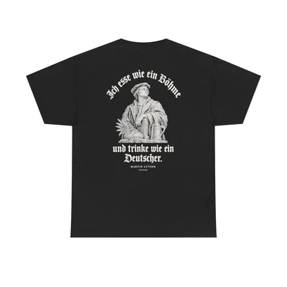 Unisex T-Shirt mit Zitat - Luther - Ich esse wie ein Böhme Gravur (Druck hinten) – back