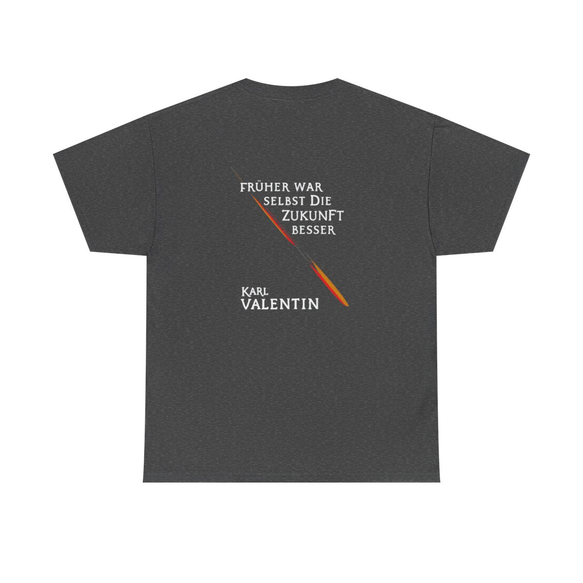 Unisex T-Shirt mit Zitat - Valentin - Früher war selbst die Zukunft besser (Druck hinten) – back