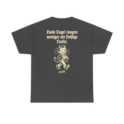 Unisex T-Shirt mit Zitat - Gött - Faule Engel taugen weniger als fleißige Teufel (Druck hinten) – back