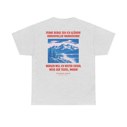 Unisex T-Shirt mit Zitat - Busch - Ferne Berge seh ich glühen (Druck hinten) – back