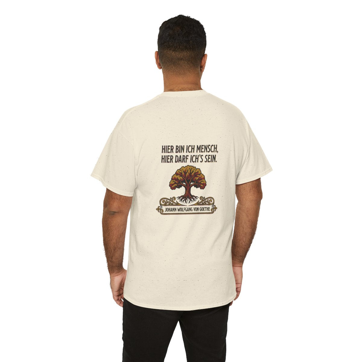 Unisex T-Shirt mit Zitat - Goethe - Hier bin ich Mensch (Druck hinten) – person-6-back