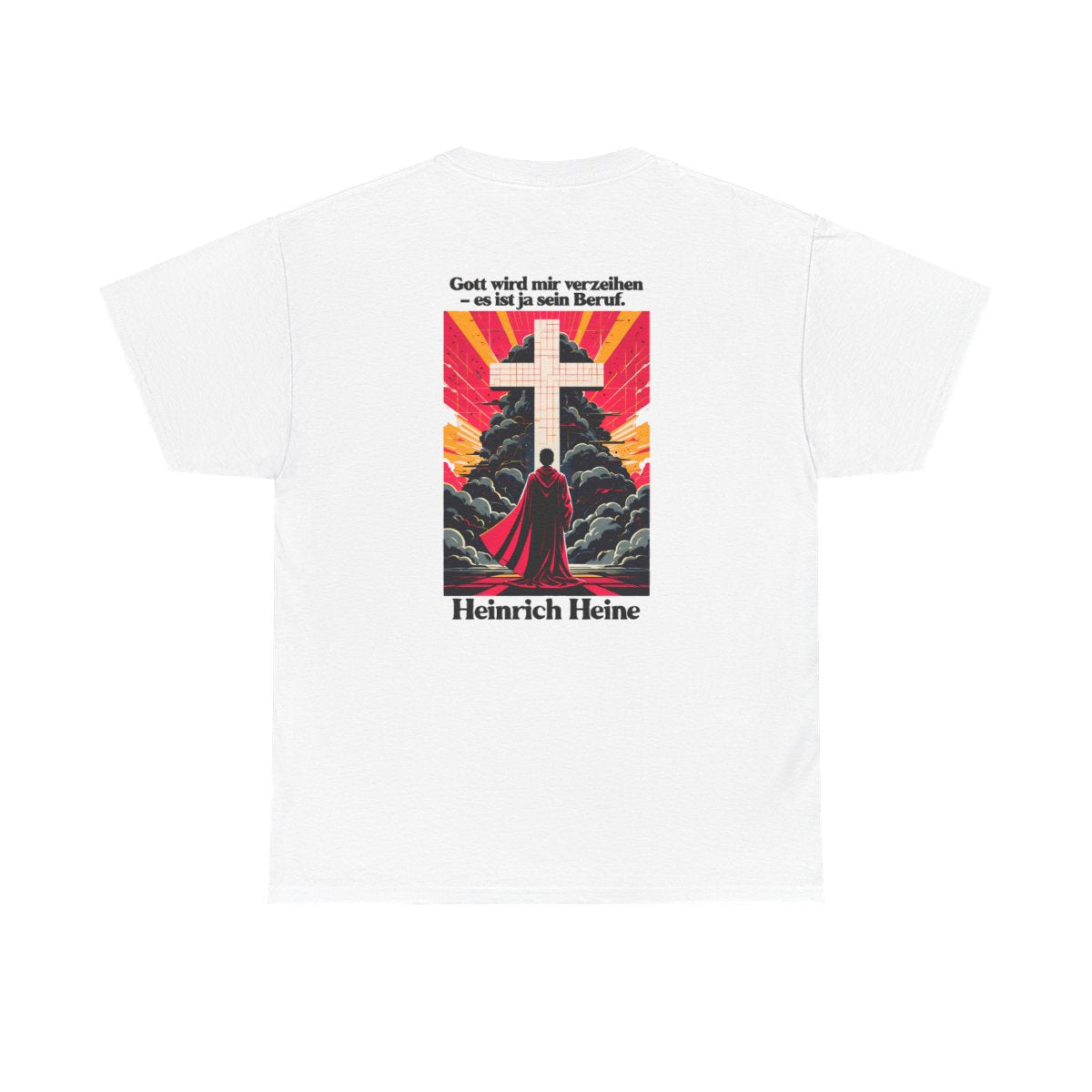 Unisex T-Shirt mit Zitat - Heine - Gott wird mir verzeihen (Druck hinten) – back