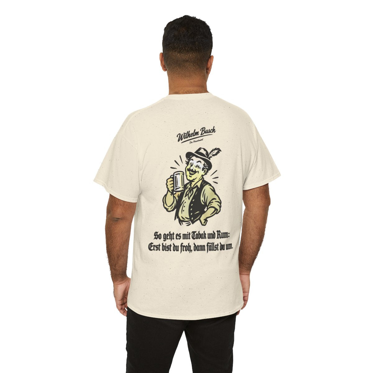 Unisex T-Shirt mit Zitat - Busch - So geht es mit Tabak und Rum (Druck hinten) – person-6-back