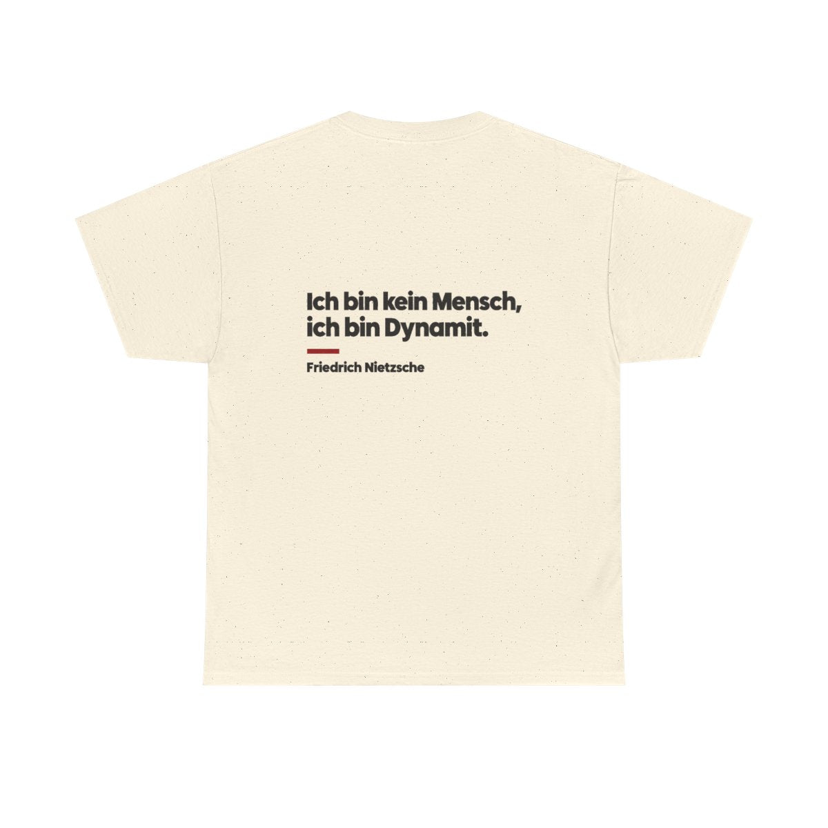 Unisex T-Shirt mit Zitat - Nietzsche - Ich bin Dynamit (Druck hinten) – back