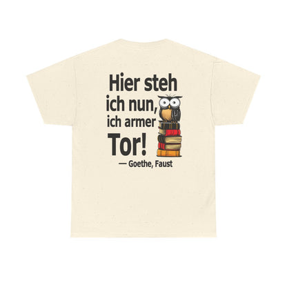 Unisex T-Shirt mit Zitat - Goethe - Ich armer Tor (Druck hinten) – back