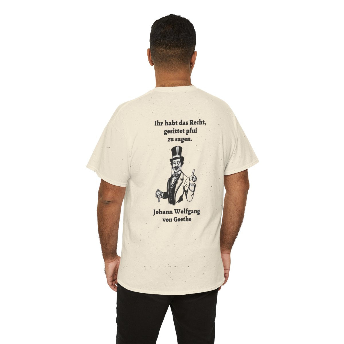 Unisex T-Shirt mit Zitat - Goethe - Gesittet pfui sagen (Druck hinten) – person-6-back