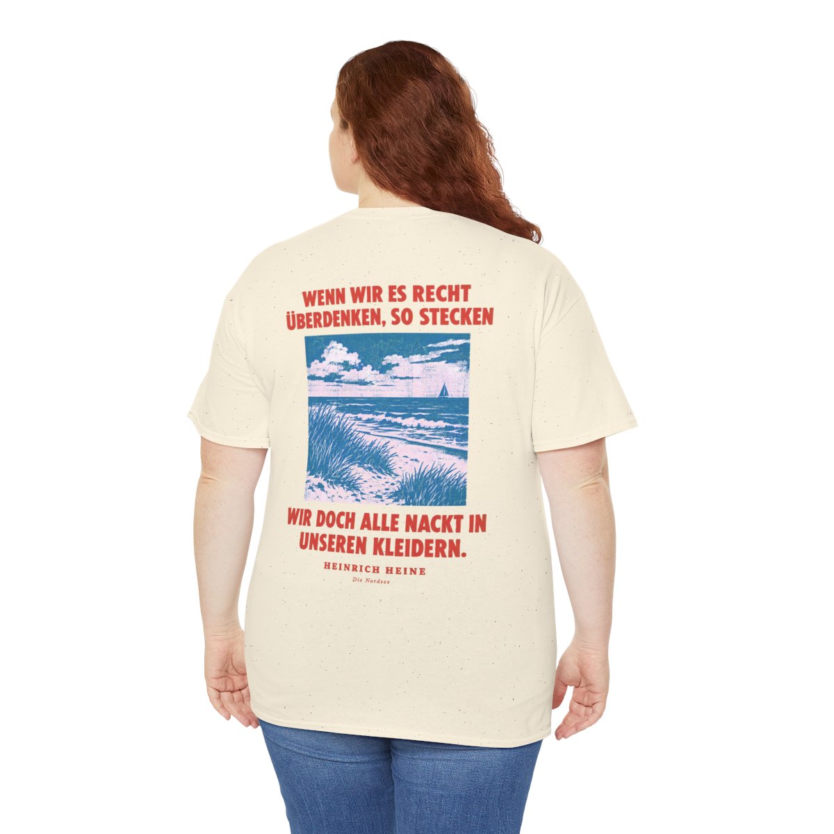 Unisex T-Shirt mit Zitat - Heine - Wenn wir es recht überdenken (Druck hinten) – person-5-back