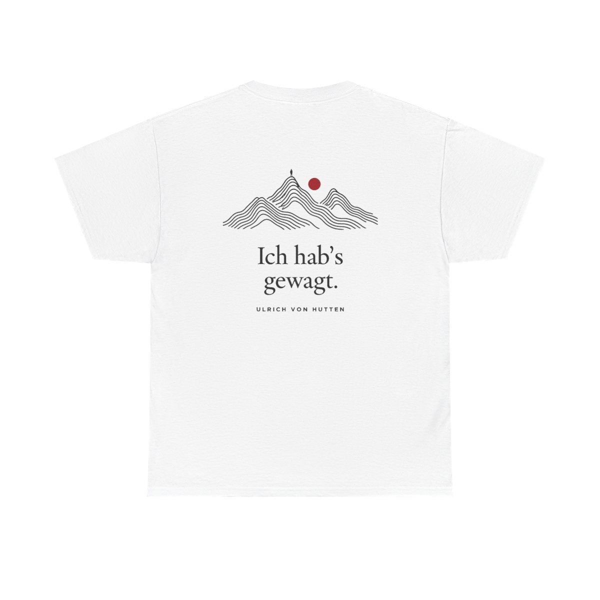 Unisex T-Shirt mit Zitat - Ulrich von Hutten - Ich habs gewagt (Druck hinten) – back