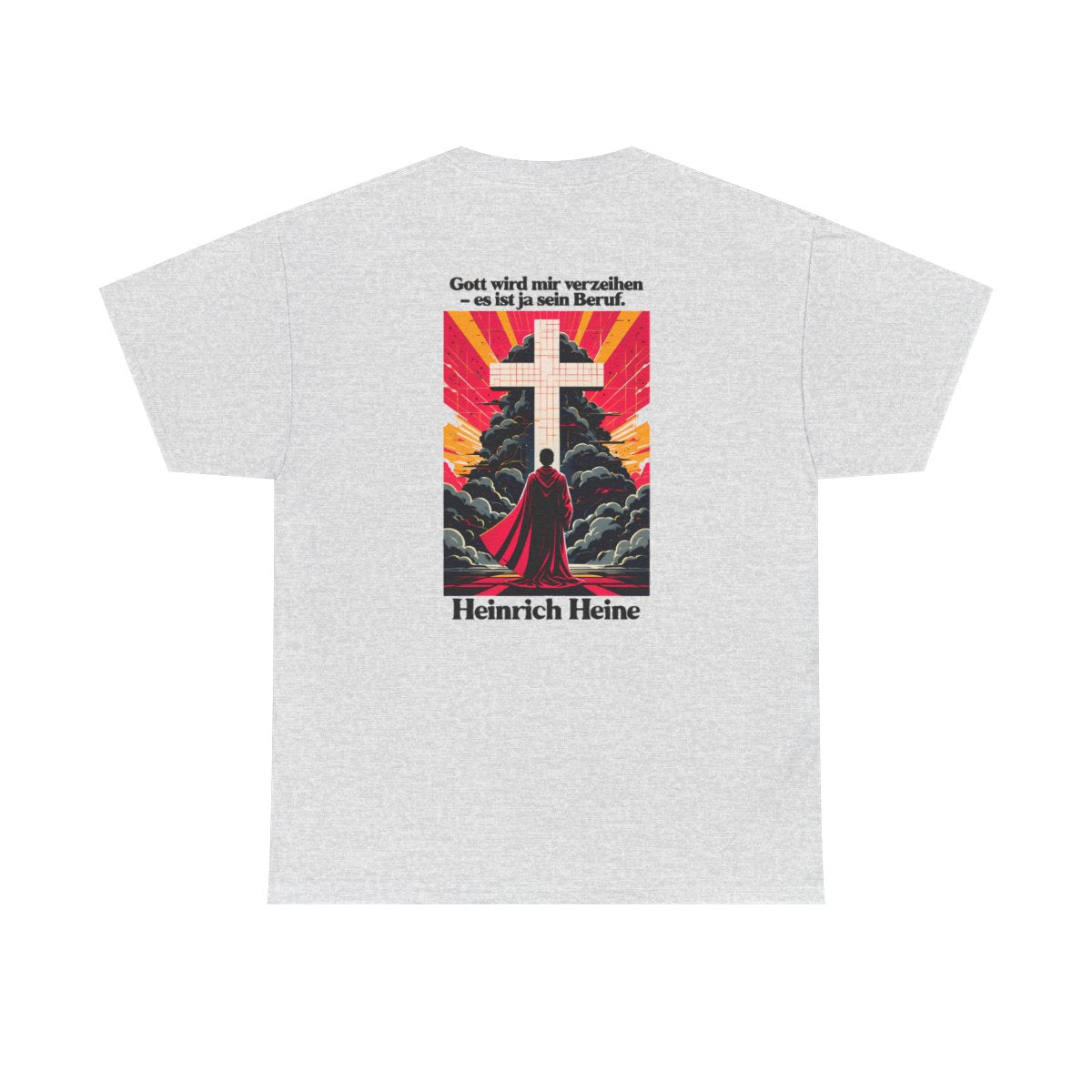 Unisex T-Shirt mit Zitat - Heine - Gott wird mir verzeihen (Druck hinten) – back