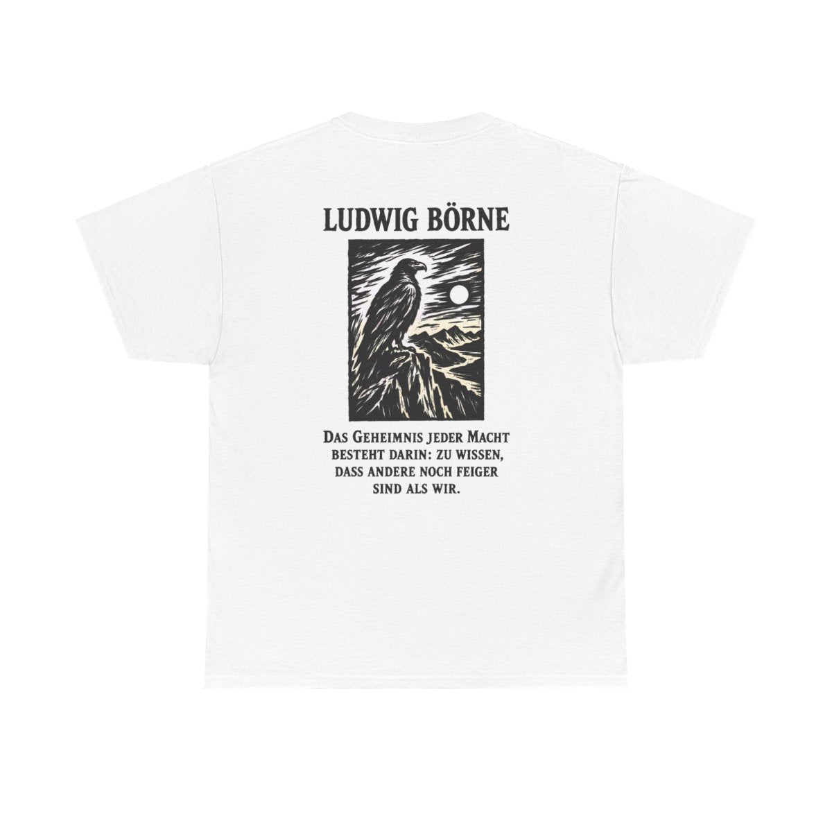 Unisex T-Shirt mit Zitat - Börne - Das Geheimnis jeder Macht besteht Holzschnitt (Druck hinten) – back