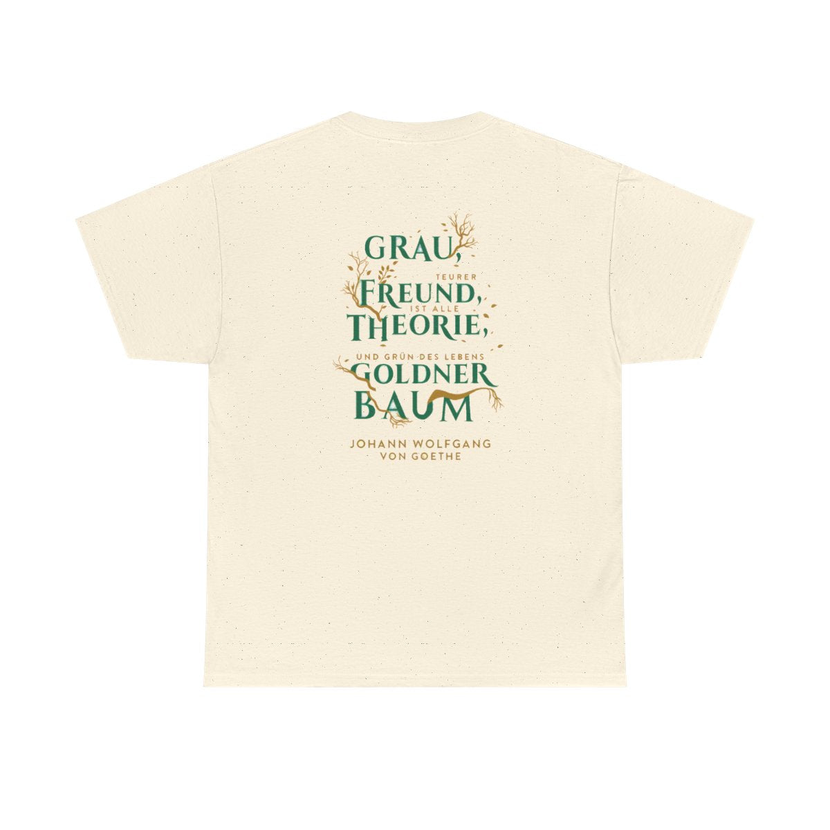 Unisex T-Shirt mit Zitat - Goethe - Goldner Baum (Druck hinten) – back